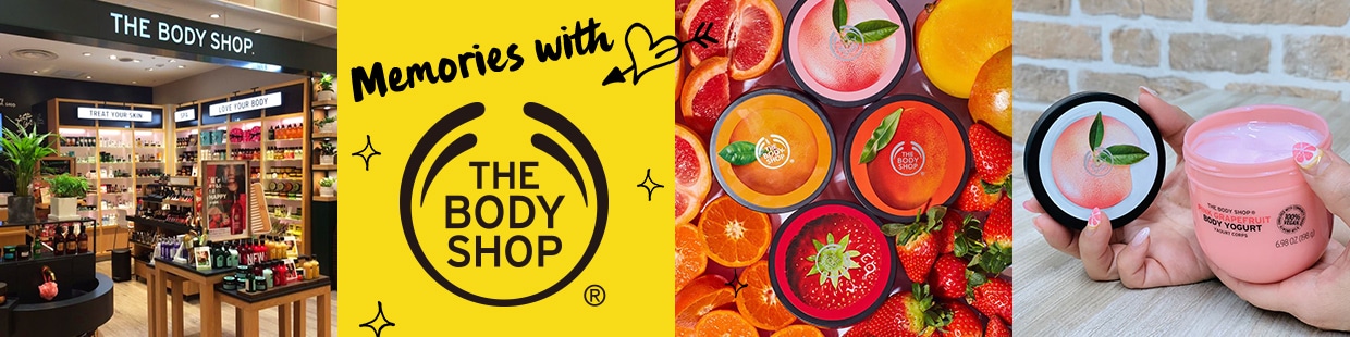 Memories with THE BODY SHOP｜THE BODY SHOP (ザボディショップ)