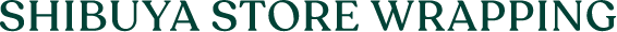 SHIBUYA STORE WRAPPING